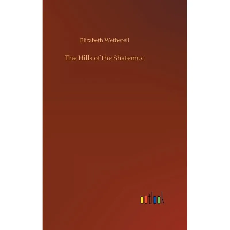 The Hills of the Shatemuc