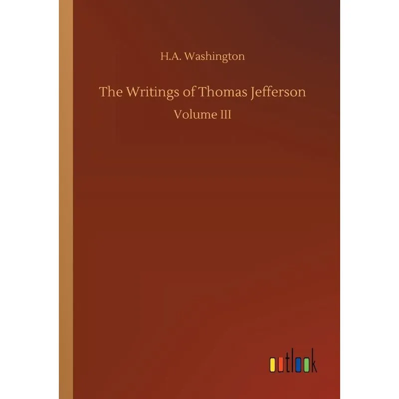 The Writings of Thomas Jefferson