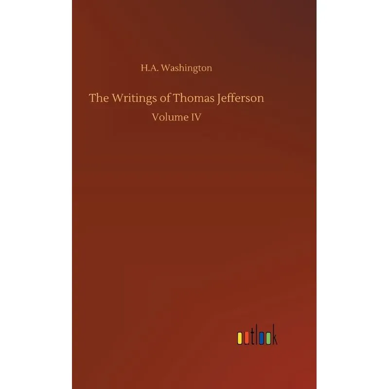 The Writings of Thomas Jefferson