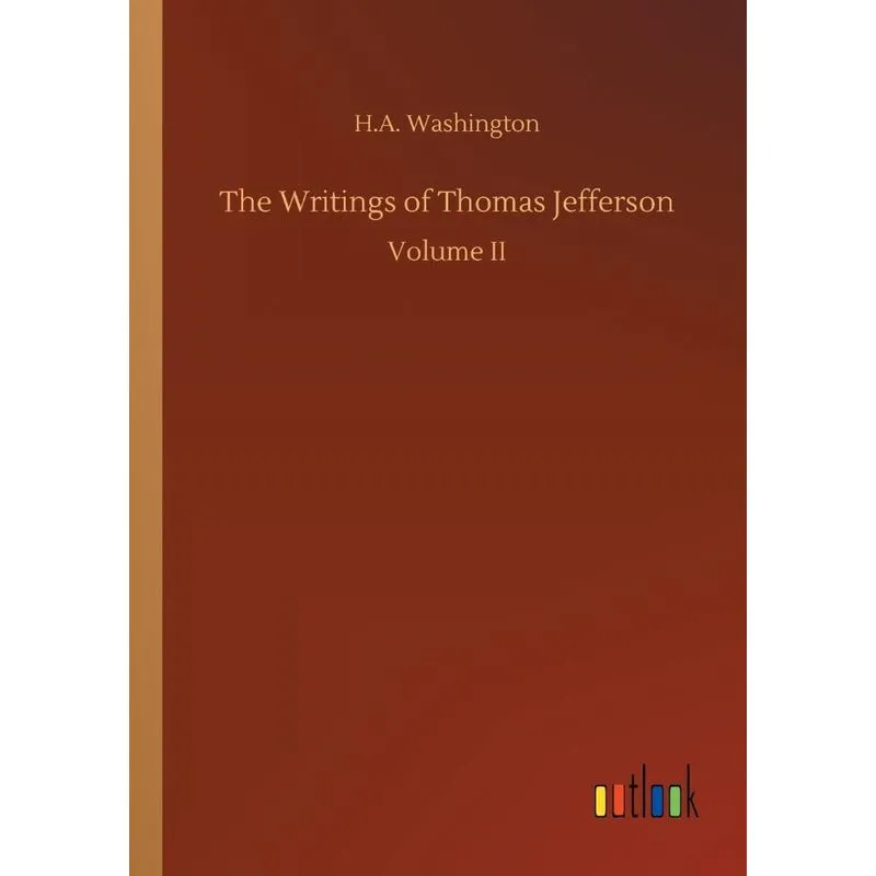 The Writings of Thomas Jefferson