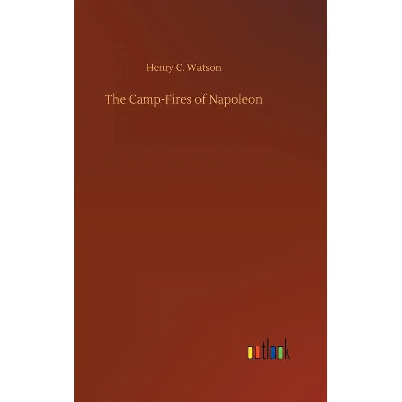 The Camp-Fires of Napoleon
