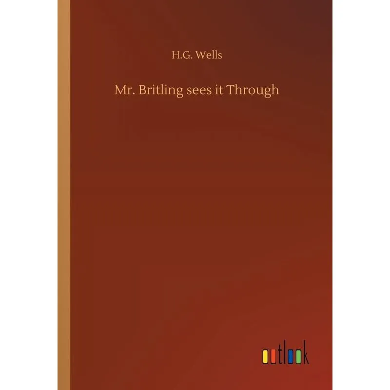 Mr. Britling sees it Through