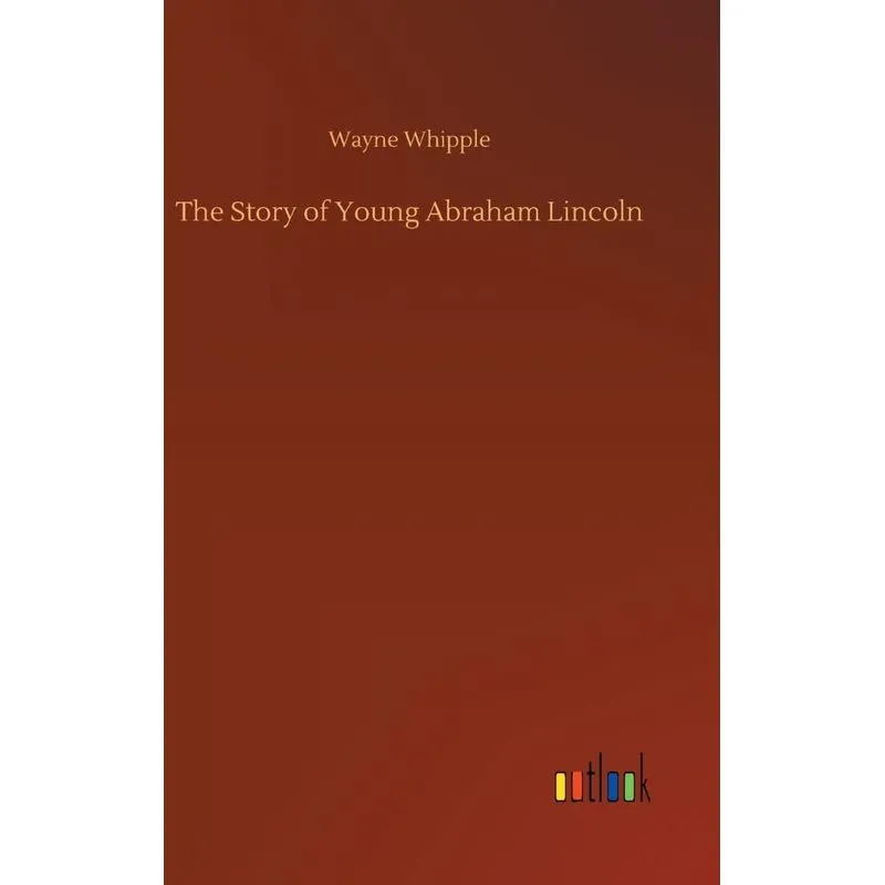 The Story of Young Abraham Lincoln