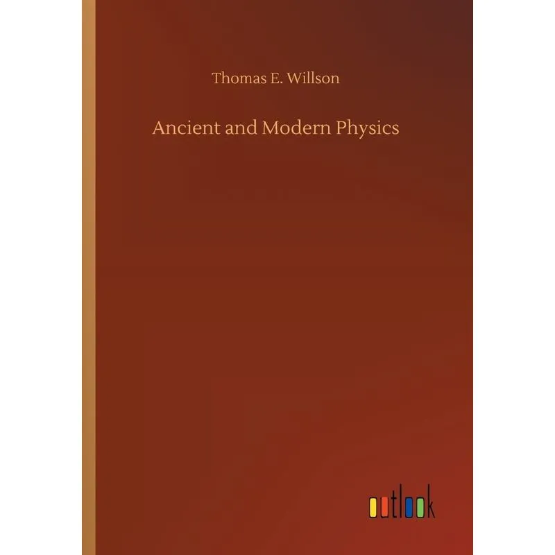 Ancient and Modern Physics