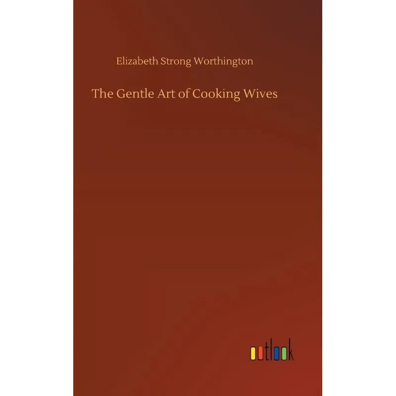 The Gentle Art of Cooking Wives