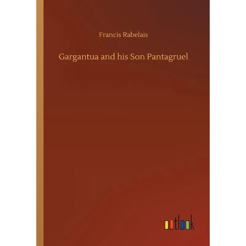 Gargantua and his Son Pantagruel