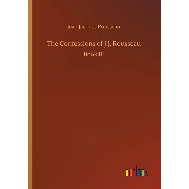 The Confessions of J.J. Rousseau