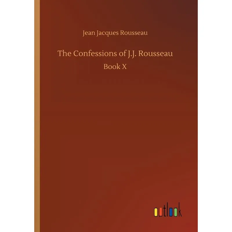 The Confessions of J.J. Rousseau