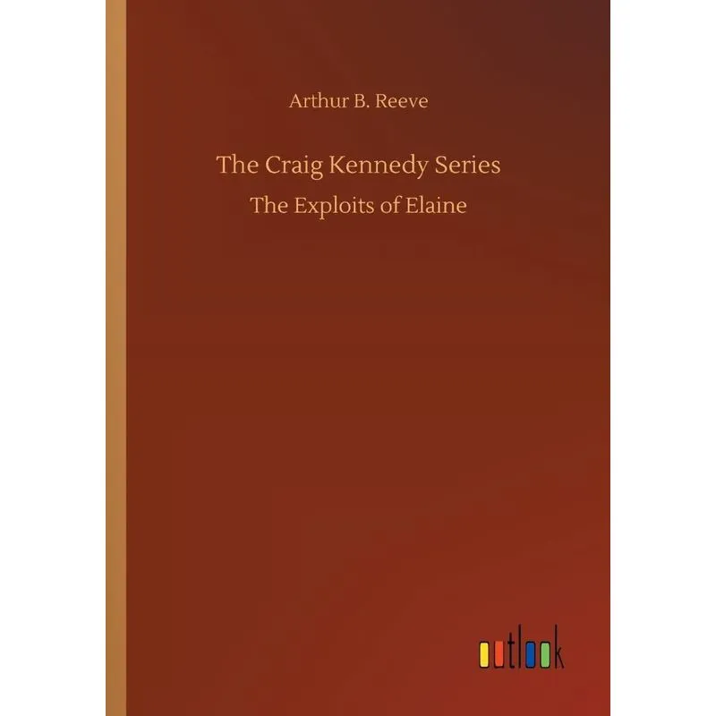 The Craig Kennedy Series