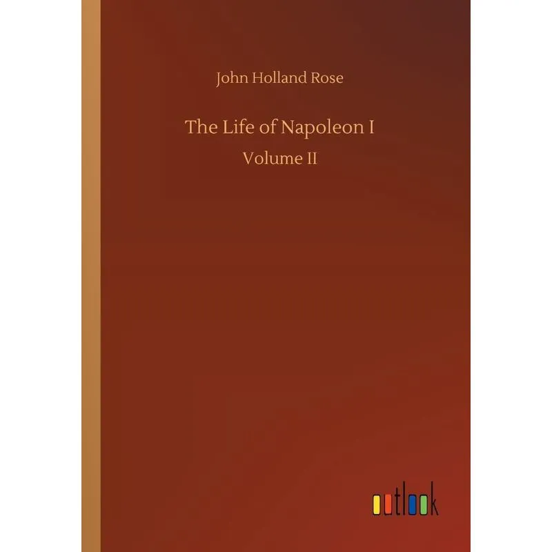 The Life of Napoleon I