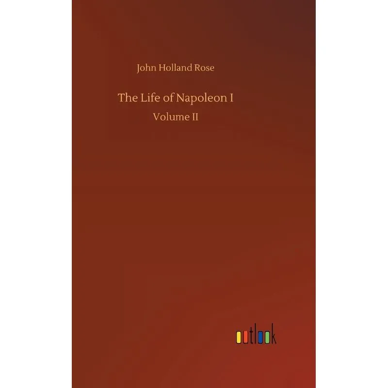 The Life of Napoleon I