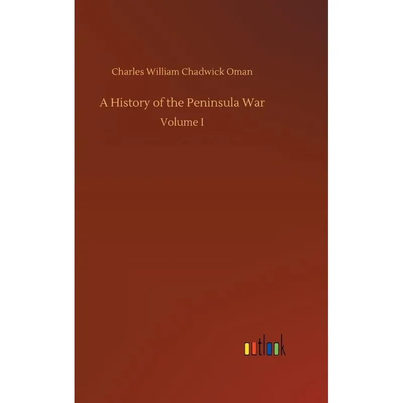 A History of the Peninsula War