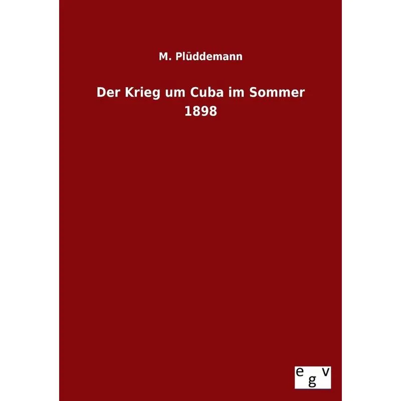Der Krieg Um Cuba Im Sommer 1898