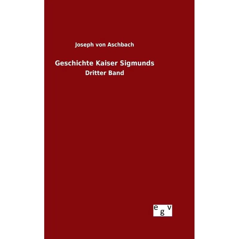 Geschichte Kaiser Sigmunds