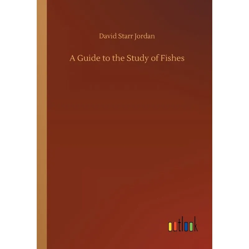 A Guide to the Study of Fishes