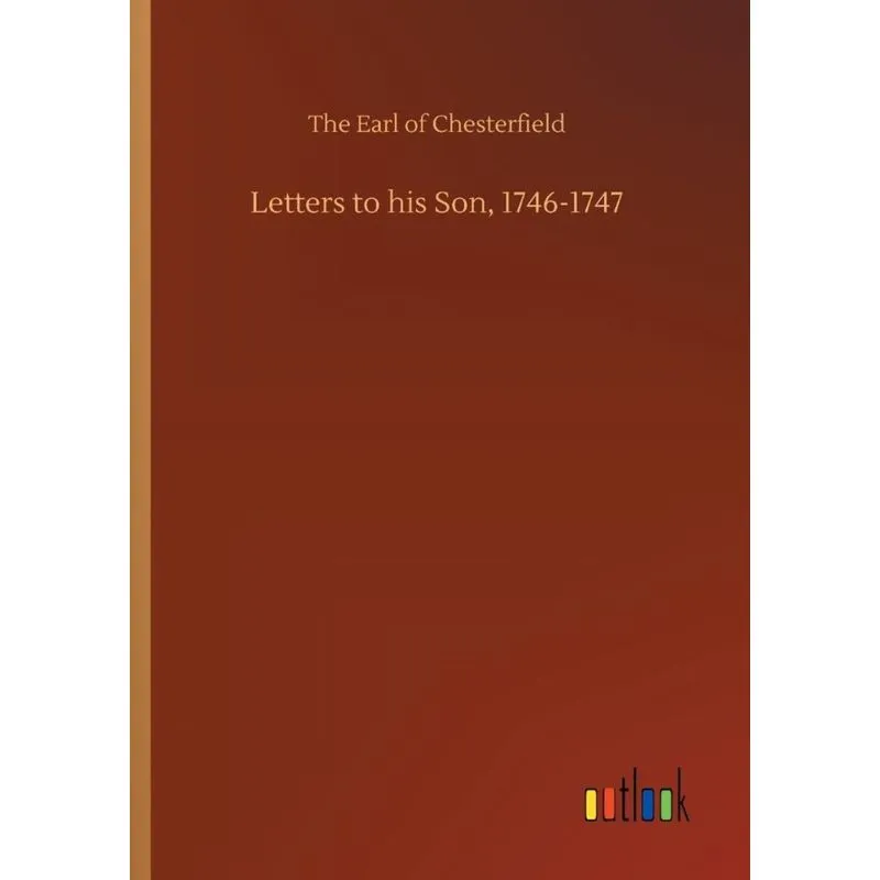 Letters to his Son, 1746-1747