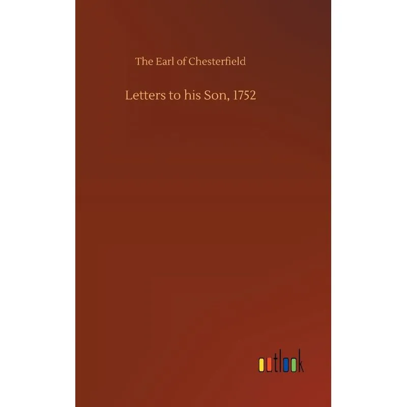 Letters to his Son, 1752