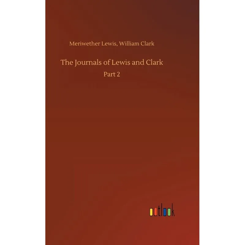 The Journals of Lewis and Clark