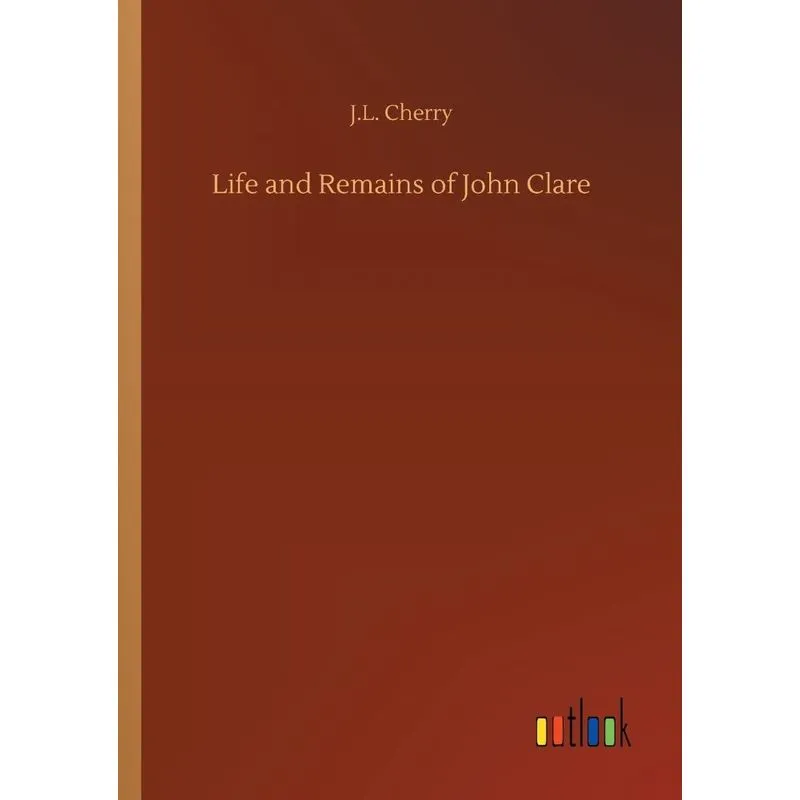 Life and Remains of John Clare