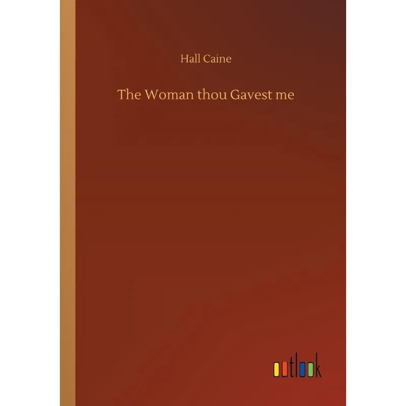 The Woman thou Gavest me