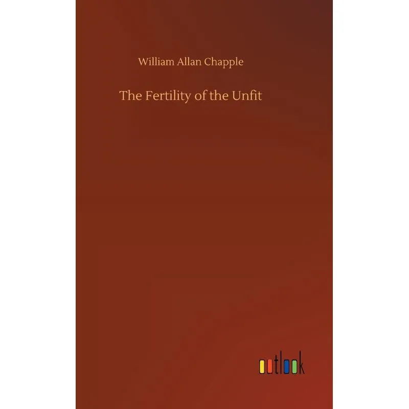 The Fertility of the Unfit