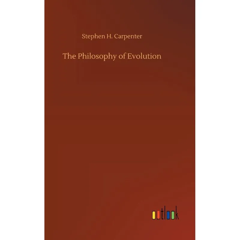 The Philosophy of Evolution