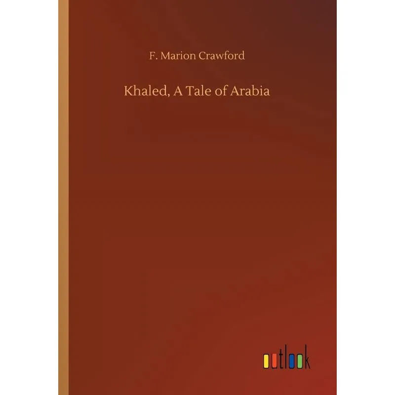 Khaled, A Tale of Arabia