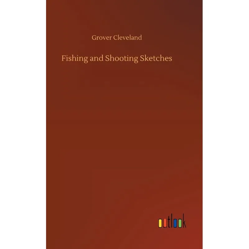 Fishing and Shooting Sketches