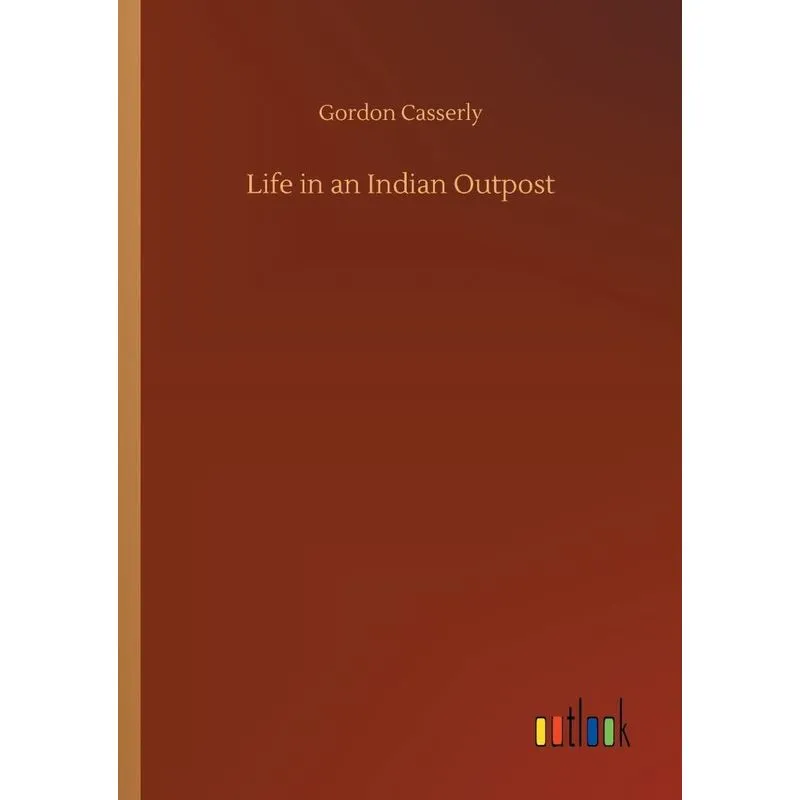 Life in an Indian Outpost