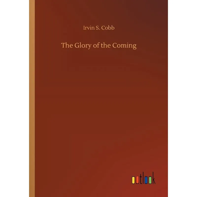 The Glory of the Coming