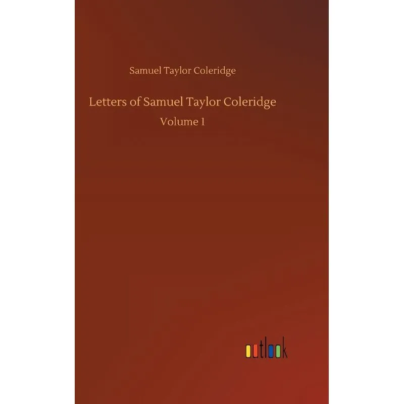 Letters of Samuel Taylor Coleridge