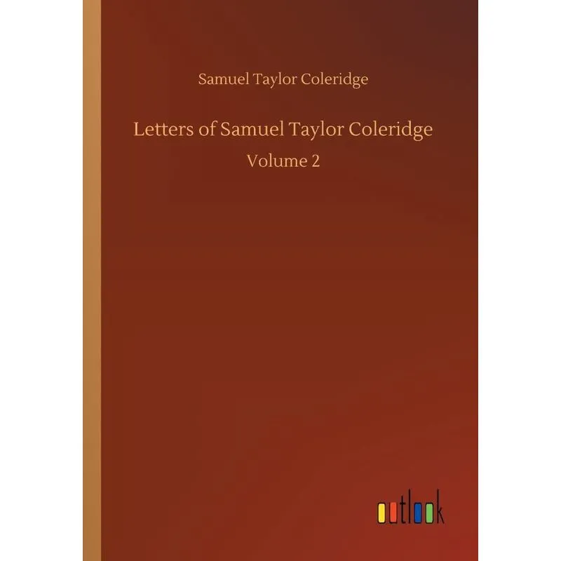 Letters of Samuel Taylor Coleridge