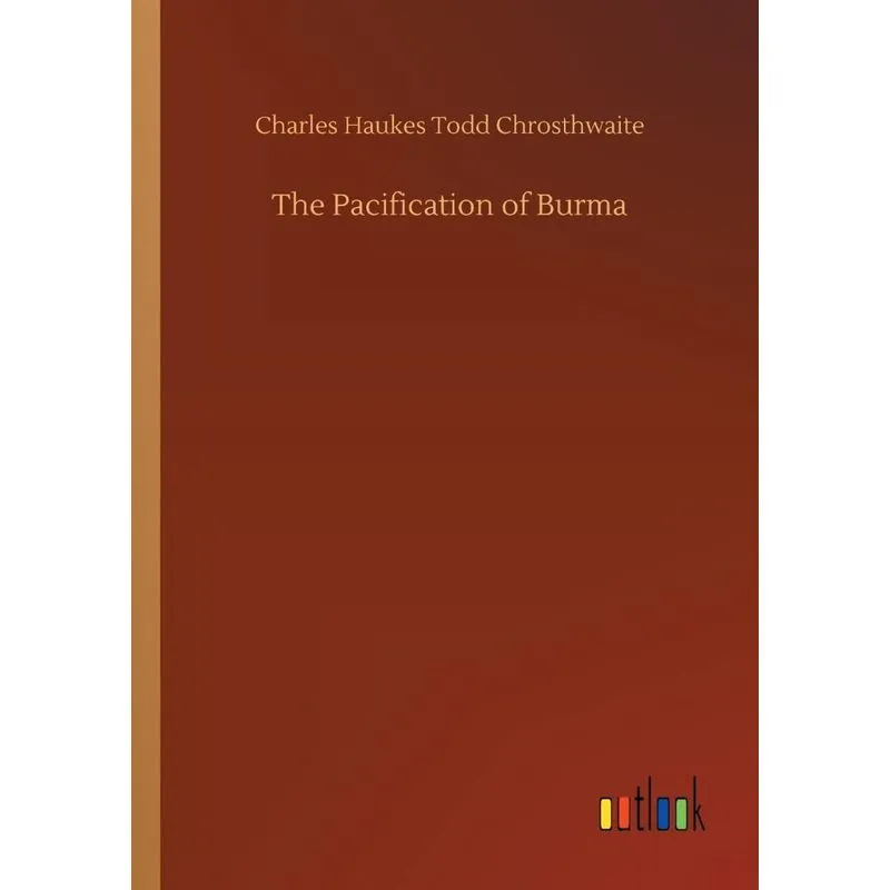 The Pacification of Burma