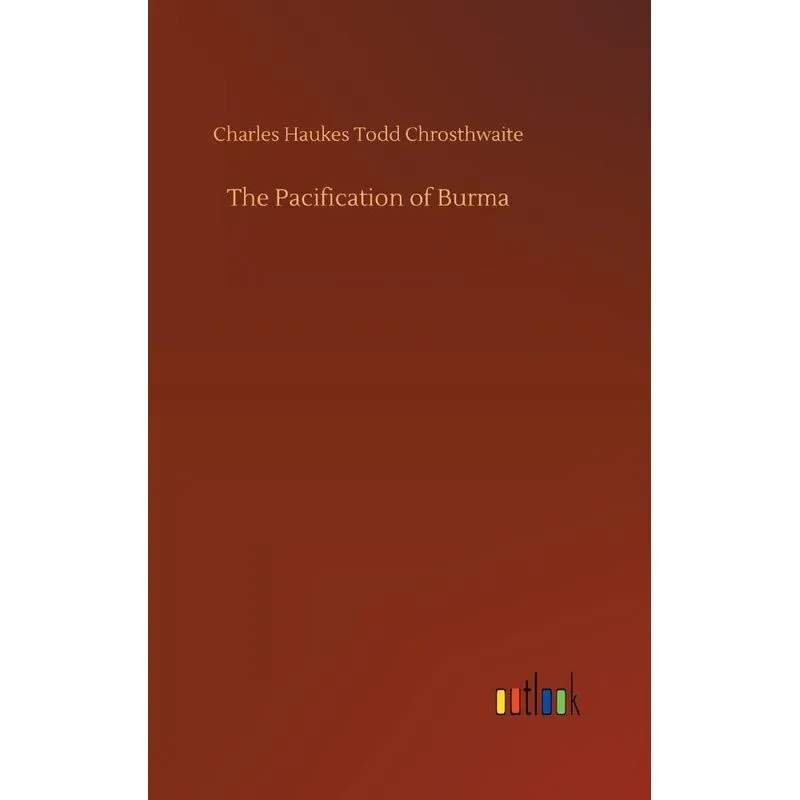 The Pacification of Burma