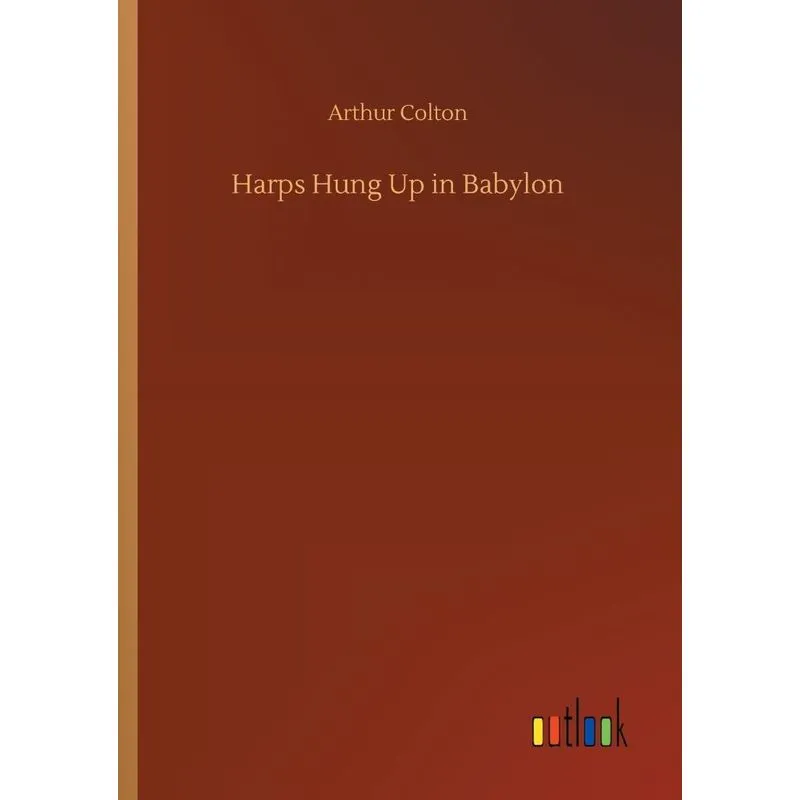 Harps Hung Up in Babylon