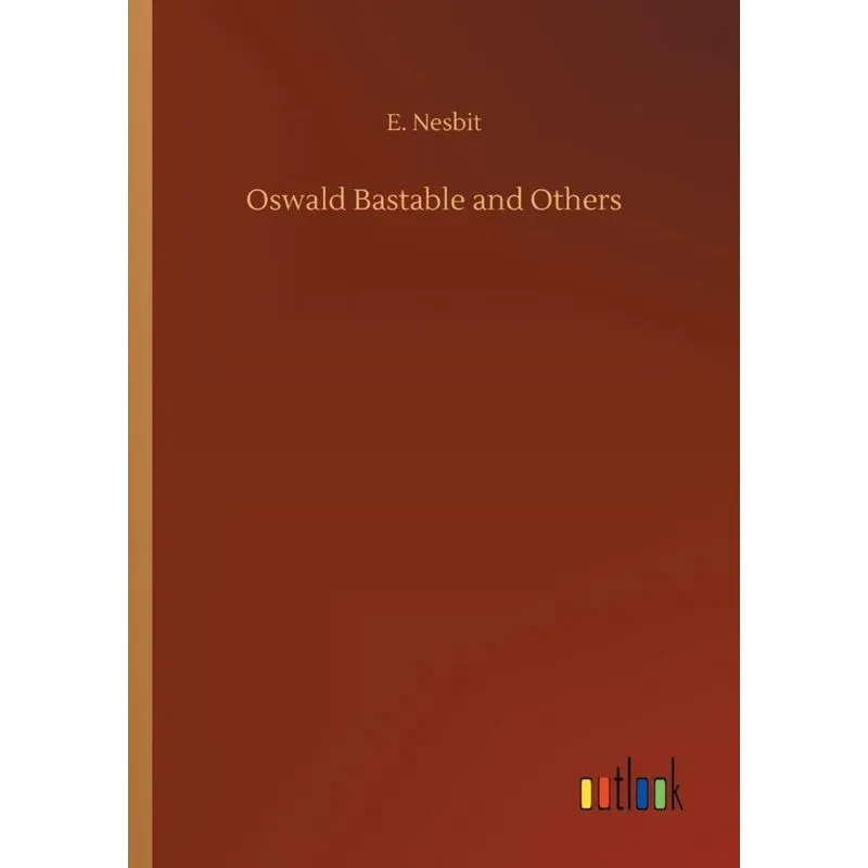 Oswald Bastable and Others