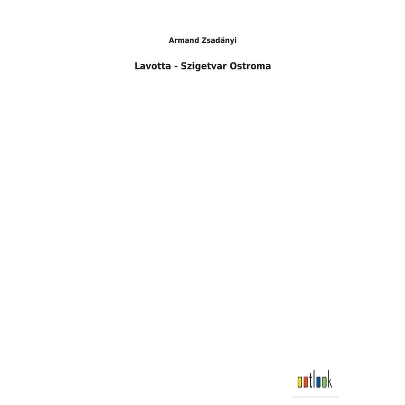 Lavotta - Szigetvar Ostroma