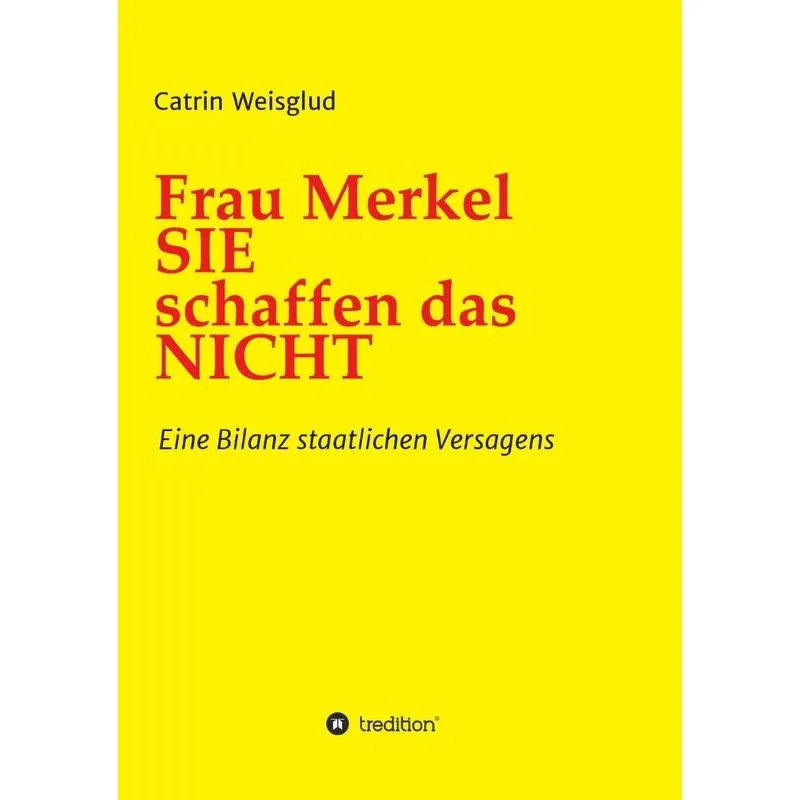 Frau Merkel SIE schaffen das NICHT