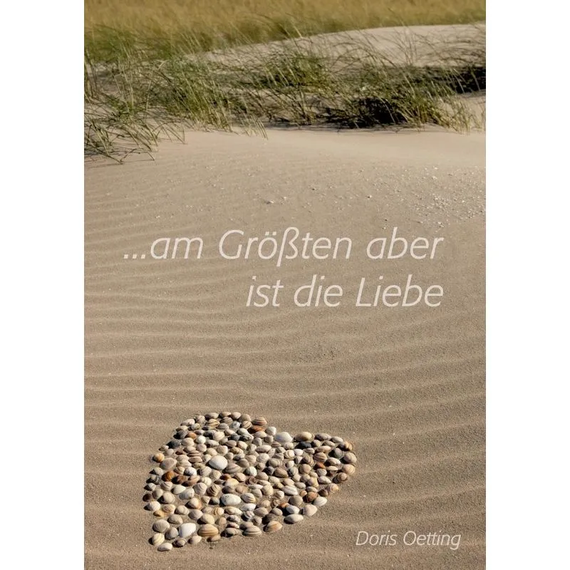 Am Größten aber ist die Liebe