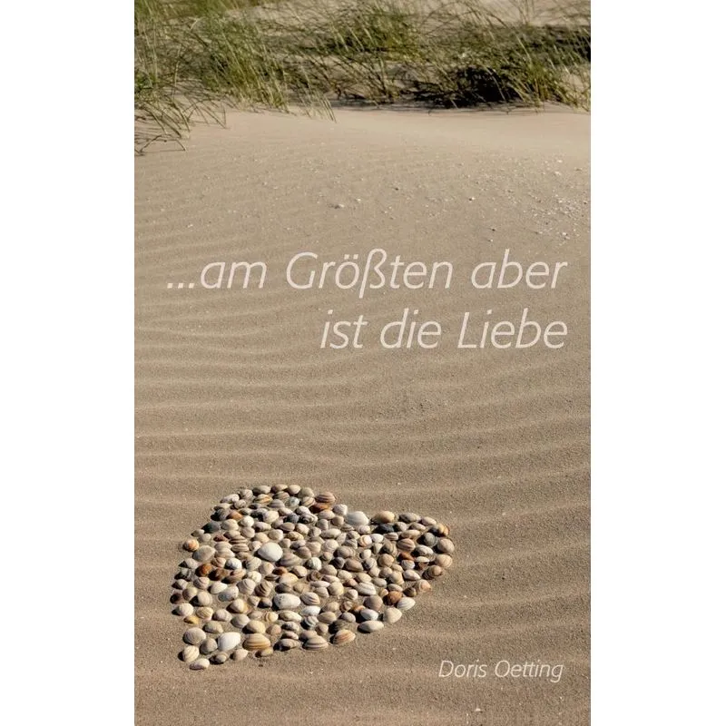 Am Größten aber ist die Liebe