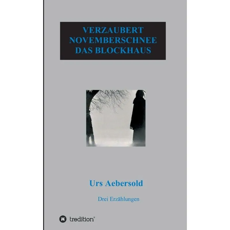 VERZAUBERT - NOVEMBERSCHNEE - DAS BLOCKHAUS