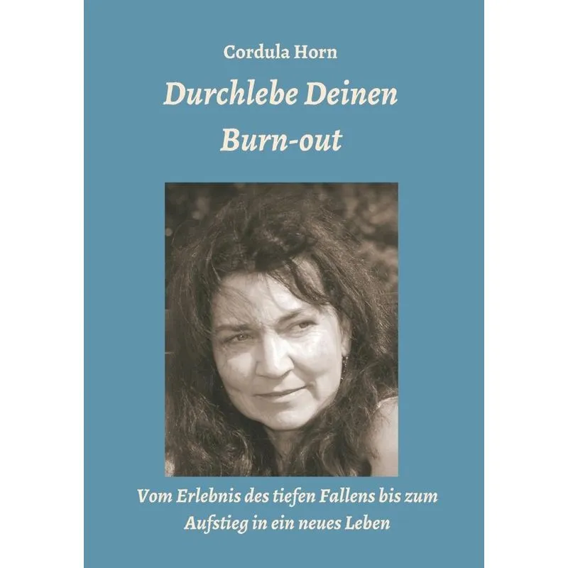 Durchlebe Deinen Burn-out