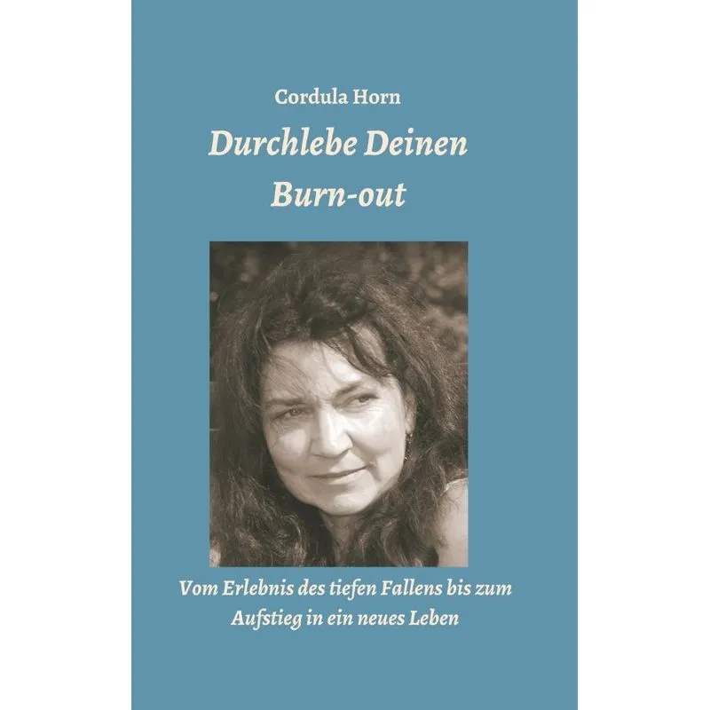 Durchlebe Deinen Burn-out