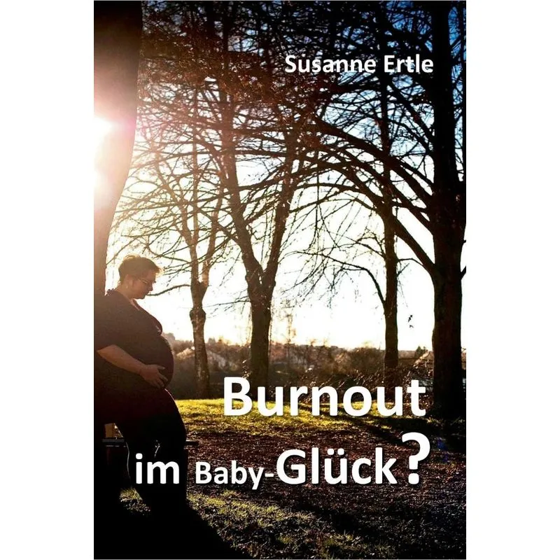 Burnout im Baby-Glück?