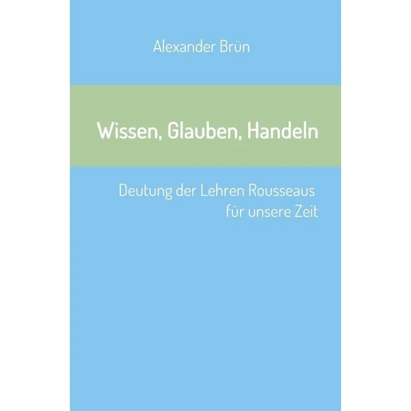 Wissen, Glauben, Handeln