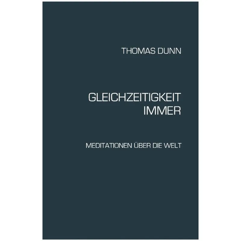 GLEICHZEITIGKEIT, IMMER