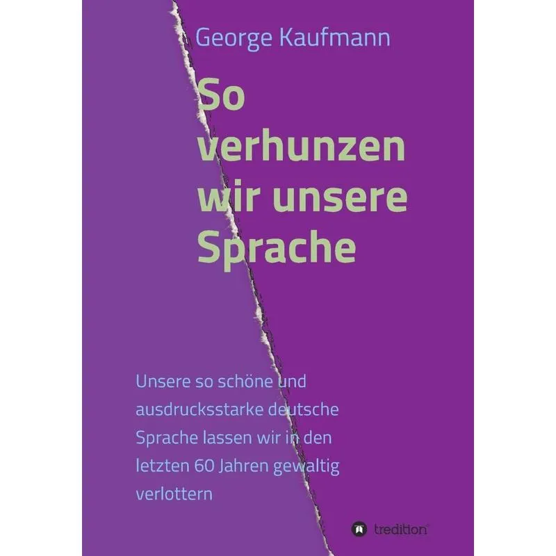 So verhunzen wir unsere Sprache