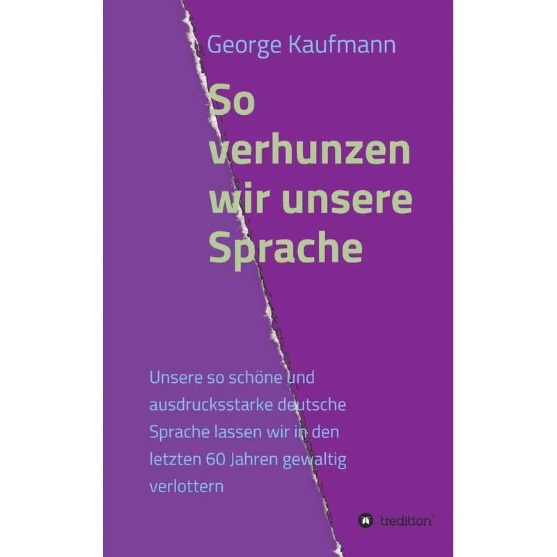 So verhunzen wir unsere Sprache