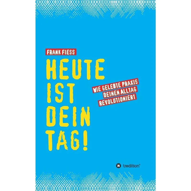 Heute ist dein Tag