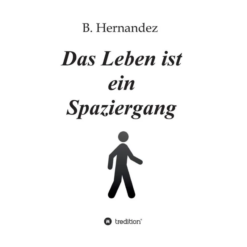 Das Leben ist ein Spaziergang